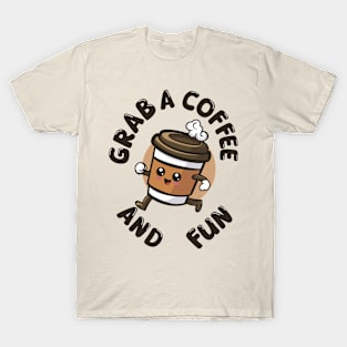 Grab a Coffee and Fun T-Shirt